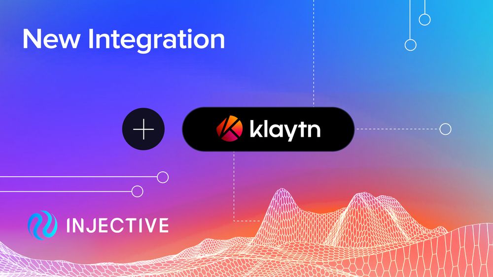 Injective Integrates Korea’s Leading Layer 1 Klaytn to Massively Scale Cross-Chain Interoperability