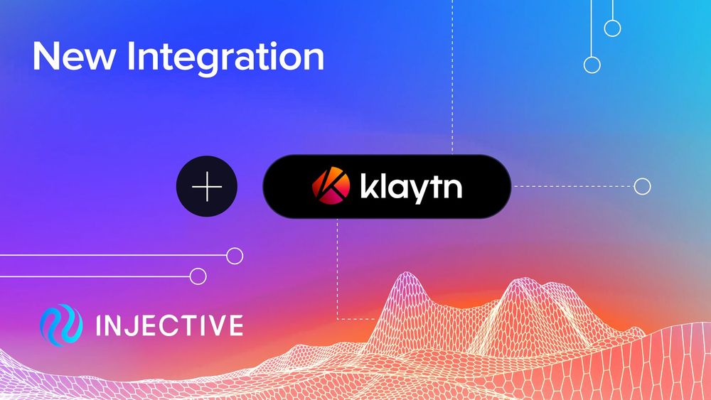Injective 和 Klaytn 宣布完成集成，扩张跨链互操作性版图