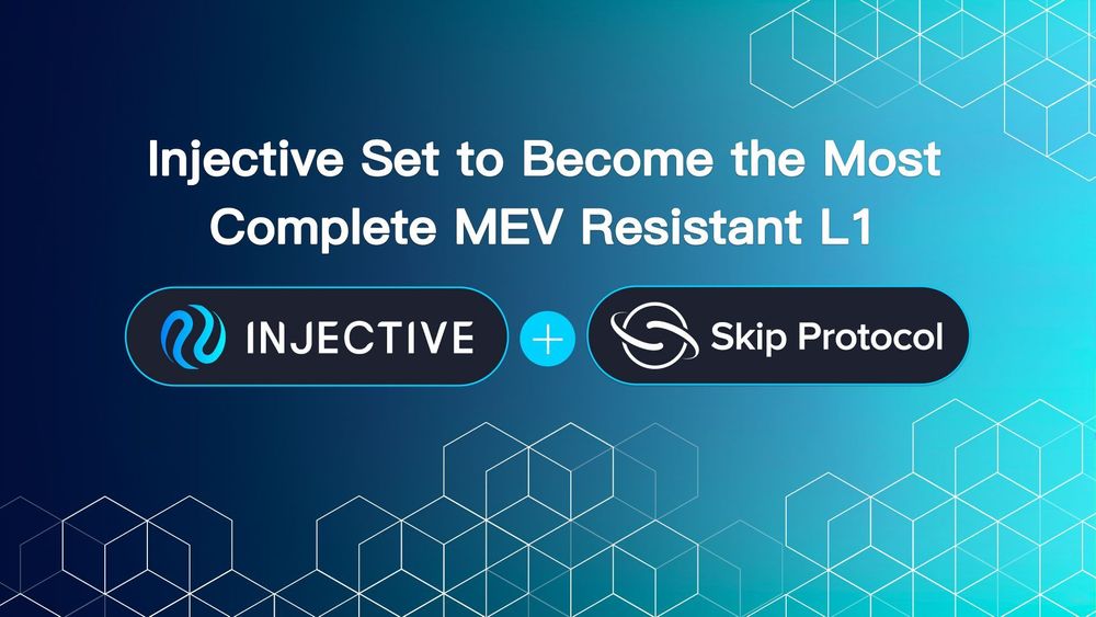 Injective正在集成 Skip 以创建最抗 MEV 的 Layer1