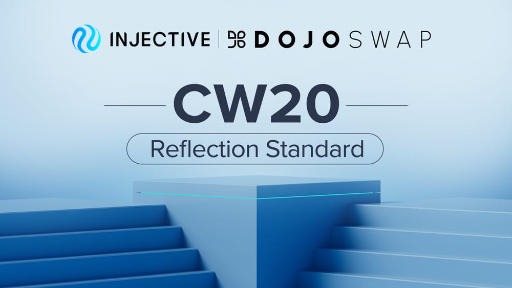 Injective Releases The CW20-Reflection Standard with DojoSwap