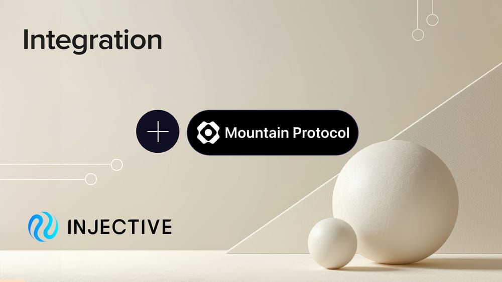 Injective Integrates Mountain Protocol to Power Tokenized T-Bills