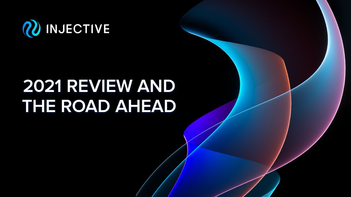 Injective: 2021 Review and the Road Ahead