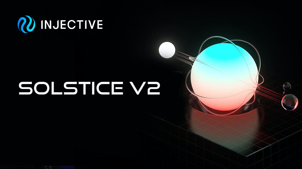 Injective Solstice V2 Launch