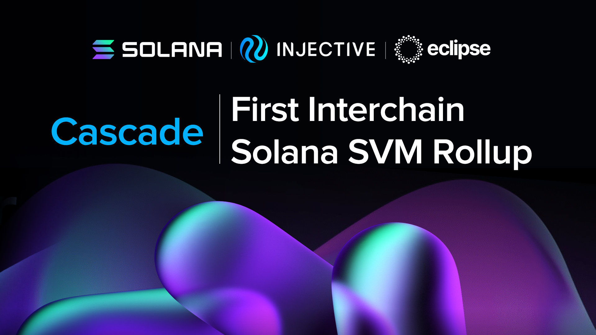 Injective 推出 Cascade：首个兼容 Solana SVM 的 Rollup 解决方案