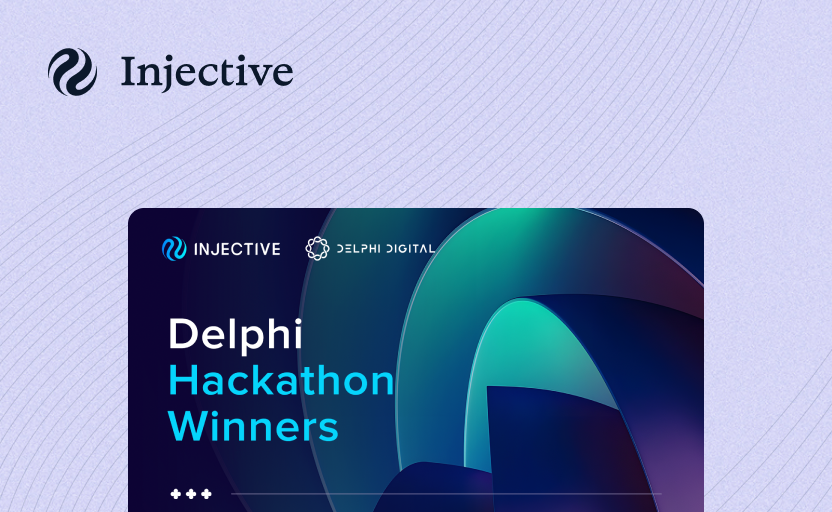 Announcing the Delphi Labs x Injective Cosmos Hackathon Winners