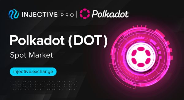 Decentralized Polkadot (DOT) Spot Market Listing on Injective Pro