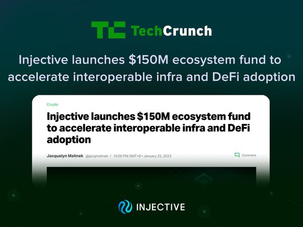 (TechCrunch) Injective launches $150M ecosystem fund to accelerate interoperable infra and DeFi adoption