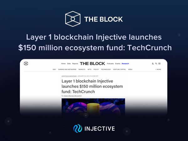(The Block) Layer 1 blockchain Injective launches $150 million ecosystem fund: TechCrunch