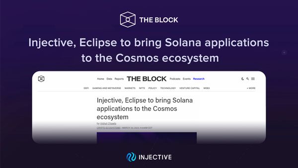 (The Block) Injective, Eclipse to bring Solana applications to the Cosmos ecosystem