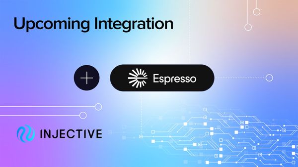 Injective 与 Espresso Systems 合作，开创去中心化 Rollups 解决方案