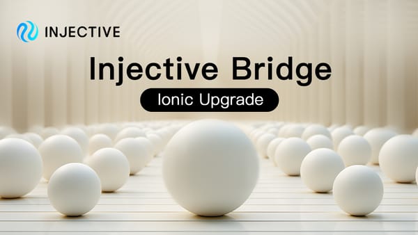 The Next Generation Injective Bridge: Ionic Upgrade