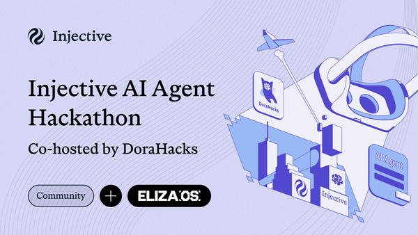 Introducing The Injective x ElizaOS AI Agent Hackathon